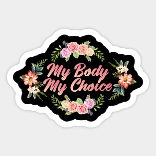 My body My choice, abortion rights Sticker